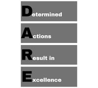 DARE - Determined Actions Result in Excellence: agenda, notebook, journal, planner, organizer, diary, memories, funny gift for family, friends and coworkers