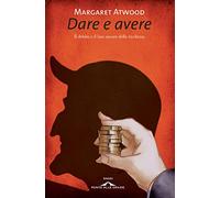 Dare e avere. Il debito e il lato oscuro della ricchezza