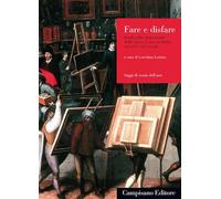 Dare e disfare. Studi sulla dispersione delle opere d'arte in Italia tra XVI e XIX secolo