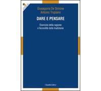 Dare e pensare. Esercizio della ragione e fecondità della tradizione