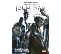 Dare forma all'universo. New Avengers: Illuminati