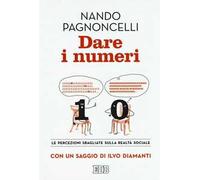 Dare i numeri. Le percezioni sbagliate sulla realtà sociale