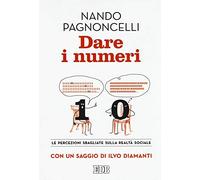 Dare i numeri. Le percezioni sbagliate sulla realtà sociale