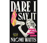 Naomi Watts Mary Claire Haver, MD Dare I Say It (Copertina rigida)