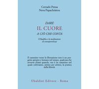 Dare il cuore a ciò che conta. Il Buddha e la meditazione di cons