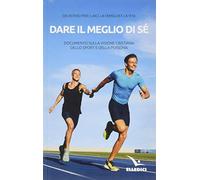 Dare il meglio di sé. Documento sulla visione cristiana dello sport e della persona