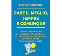 Dare il meglio, sempre e comunque di Massimo Bucciol, 2020, Youcanprint