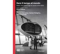 Dare il tempo al mondo. Solari: una storia lunga tre secoli (1725-2025)