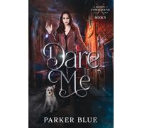 Dare Me: The Demon Underground Urban Fantasy Series