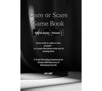 DARE OR SCARE - GAME BOOK: The Truth-Telling Game That Reveals How Others See You and Unlocks Personal Growth, Deep Self-Awareness Honest Reflection, and Personal Transformation