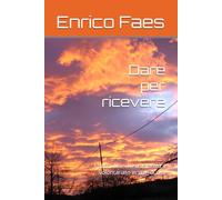 Dare per ricevere: L'attitudine che trasforma il volontariato in stile di vita