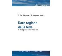 Dare ragione della fede. In dialogo con Carlo Greco S.I.