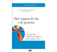 Dare ragioni di vita e di speranza. Atti della XII assemblea nazionale