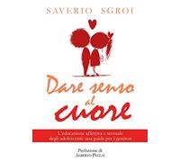 9788827853016 Dare senso al cuore - Saverio Sgroi