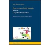 Dare senso al mio mondo. L’ospedale delle bambole. Manuale [Jan 01, 2000] Sharp,