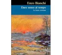 Dare senso al tempo. Le feste cristiane