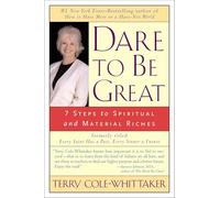Dare to Be Great: 7 Steps to Spiritual and Material Riches