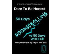 Dare To Be Honest - 100 Day Experiment - DOOMSCROLLING: 50 Days DOOMSCROLLING vs 50 Days WITHOUT