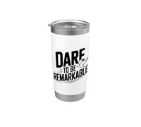 Dare to Be Remarkable Inspirational Citazione Bicchiere termico in acciaio inox doppia parete