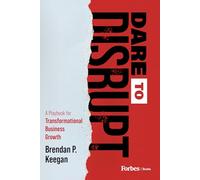 Brendan P. Keegan Dare to Disrupt (Copertina rigida)