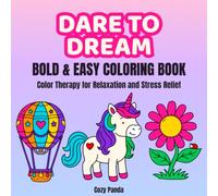 Dare to Dream: Bold and Easy Coloring Book for Adults and Teens Featuring Simple, Cute, Feel-Good Illustrations with Thick Lines for Relaxation and Stress Relief