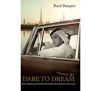 Dare To Dream: How Mohammed bin Rashid Made His Dreams Come True