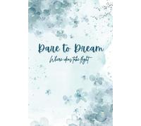 Dare to Dream Series: Aesthetic Floral Themed Notebook - 120 Page Lined Notebook