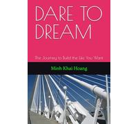 DARE TO DREAM: The Journey to Build the Life You Want