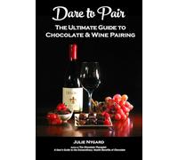 Dare to Pair: The Ultimate Guide to Chocolate and Wine Pairing - New Updates for 2026!