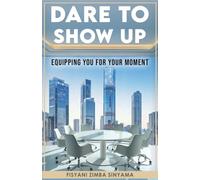 Dare To Show Up: Equipping You For Your Moment