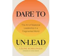 Celine Schillinger Dare to Un-Lead (Copertina rigida)