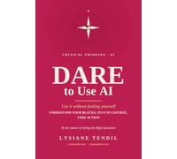 Dare to Use AI: Use it without fooling yourself - understand your blocks, stay in control, take action