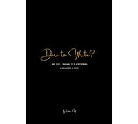 Dare to Write: Not just a journal. It is a Reckoning. A Challenge. A Dare.