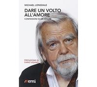 Dare un volto all'amore. Confessioni di un attore