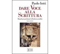 Dare voce alla Scrittura. Manuale per proclamare la parola in assemblea