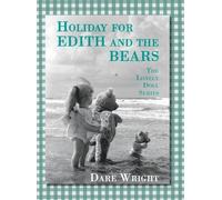 Dare Wright Holiday For Edith And The Bears (Copertina rigida) Lonely Doll