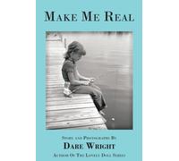 Dare Wright Make Me Real (Copertina rigida)
