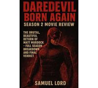 Daredevil: Born Again Season 2 Movie Review: The Brutal, Beautiful Return of Matt Murdock - Full Season Breakdown and Final Verdict