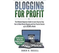 Daren H Russell Blogging for Profit (Tascabile) Financial Freedom