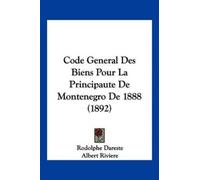 Dareste Rodolph Code General Des Biens Pour La Principaute De Monten (Tascabile)