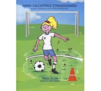 Daria calciatrice straordinaria-Daria footballer extraordinary