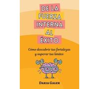 Daria Galek De la fuerza interna al éxito (Tascabile)