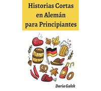 Daria Galek Historias Cortas en Alemán para Principiantes (Tascabile)
