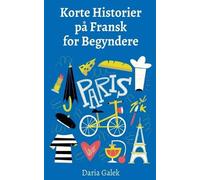 Daria Galek Korte Historier på Fransk for Begyndere (Tascabile)