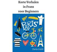 Daria Galek Korte Verhalen in Frans voor Beginners (Tascabile)