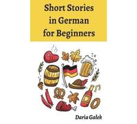 Daria Galek Short Stories in German for Beginners (Tascabile)