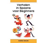Daria Galek Verhalen in Spaans voor Beginners (Tascabile)