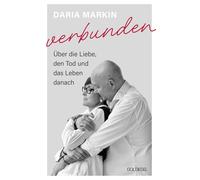 Daria Markin Verbunden: Über die Liebe, den Tod und das Leben danach (Tascabile)