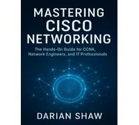 Darian Shaw Mastering Cisco Networking (Tascabile)