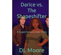 Darice vs. The Shapeshifter: A Supernatural Side Story